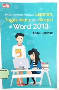 Image of Serba otomatis membuat laporan tugas akhir dan skripsi di word 2013