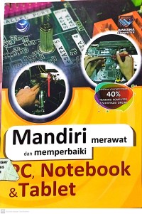 Image of Mandiri Merawat dan Memperbaiki PC, Notebook, dan Tablet