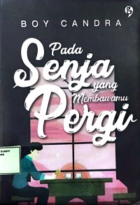 Image of Pada senja yang membawamu pergi