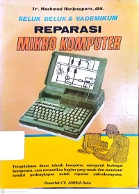 Image of Seluk beluk & Vademikum reparasi mikro komputer