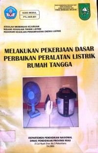 Image of Melakukan Pekerjaan Dasar Perbaikan Peralatan Listrik Rumah Tangga