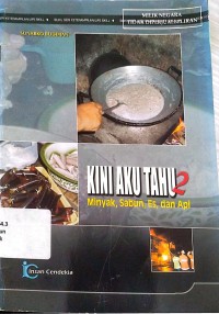 Image of Kini aku tahu 2 : Minyak, sabun, es dan api