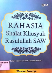 Image of Rahasia Sholat Khusuk Rosulullah