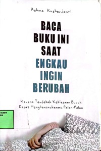 Image of Baca Buku Ini Saat Engkau Ingin Berubah