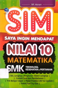 Image of SIM Saya Ingin Mendapat Nilai 10 MATEMATIKA SMK Teknologi Kesehatan dan Pertanian