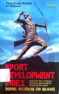 Image of Sport development index : Alternatif baru mengukur kemajuan pembangunan bidang keolahagaan