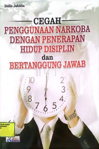 Image of Cegah penggunaan narkoba dengan penerapan hidup disiplin dan bertanggung jawab