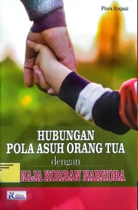 Image of Hubungan pola asuh orang tua dengan remaja korban narkoba