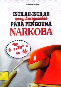 Image of Istilah-istilah yang dipergunakan para pengguna narkoba