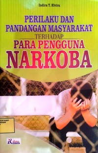 Image of Perilaku dan pandangan masyarakat terhadap para pengguna narkoba