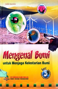 Image of Mengenal bumi untuk menjaga kelestarian bumi Seri 3