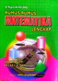 Image of Rumus-rumus Matematika Lengkap Untuk SLTP Kelas 1, 2 dan 3