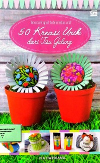 Image of Terampil membuat 50 kreasi unik dari tisu gulung