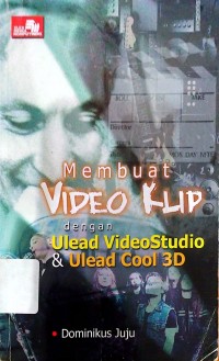 Image of Membuat Video Klip dengan Ulead VideoStudio & Ulead Cool 3D