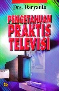 Image of PENGETAHUAN PRAKTIS TELEVISI