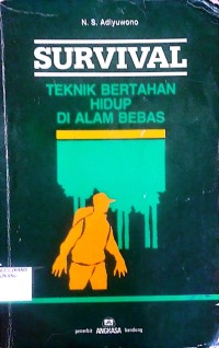 Image of Survival Teknik Bertahan Hidup Di Alam Bebas