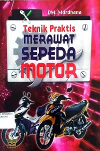 Image of Teknik Praktis Merawat Sepeda Motor