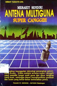 Image of Merakit Sendiri Antena Multiguna Super Cangih