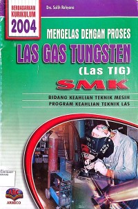 Image of Mengelas Dengan Proses Las Gas Tungsten