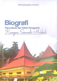Image of Biografi Para Ulama dan Penggerak Kampar Serambi Mekah