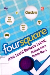 Image of Foursquare Jejaring Sosial Berbasis Lokasi, Mainan Baru Ranah Maya