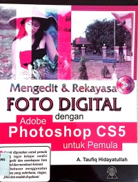 Image of Mengedit & rekayasa foto digital dengan adobe photoshop CS 5 untuk pemula